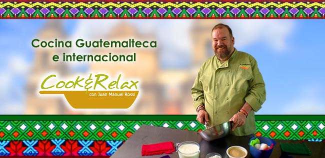 - Cocina Guatemalteca e internacional con Chef Manuel Rossi
